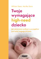 Okładka: Twoje wymagające HIGH-NEED dziecko.