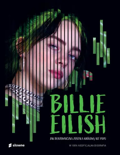 Okładka: Billie Eilish. Jak buntowniczka została królową alt popu.