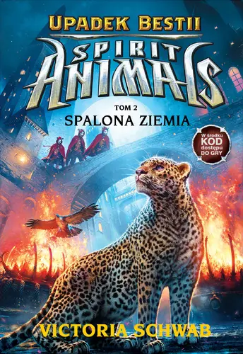 Okładka: Spirit Animals. Upadek Bestii. Spalona Ziemia. Tom 2