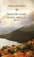 Okładka: Dziennik włoski. Apulia. Abruzja. Rzym