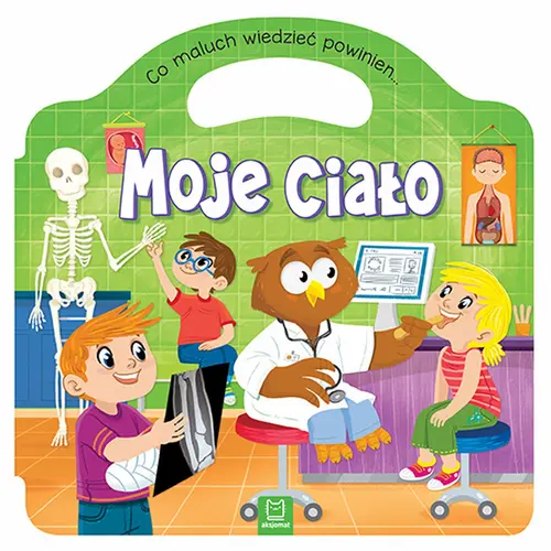 Okładka: Co maluch wiedzieć powinien. Moje ciało