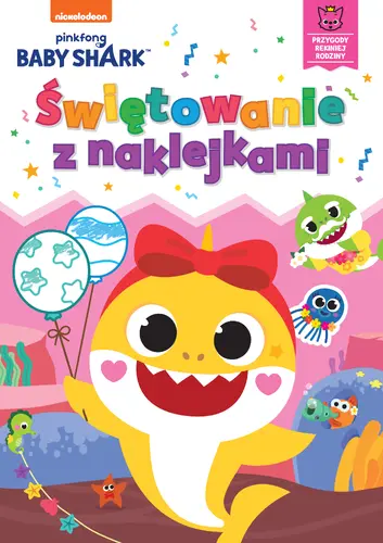 Okładka: Baby Shark. Świętowanie z naklejkami