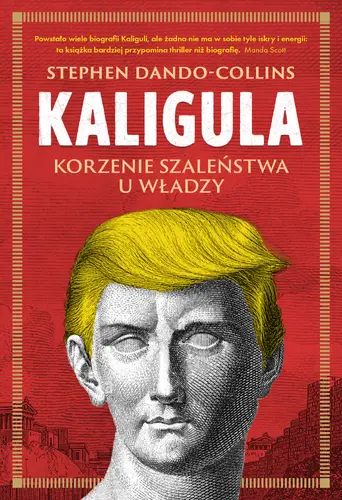 Okładka: Kaligula. Korzenie szaleństwa u władzy