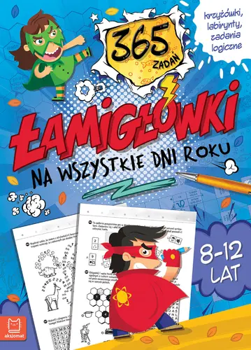 Okładka: Łamigłówki na wszystkie dni roku. 365 zadań. Krzyżówki, labirynty, zadania logiczne. 8-12 lat. Niebieska