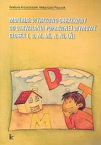 Okładka: Materiał wyrazowo-obrazkowy do utrwalania poprawnej wymowy t, d, m, mi, ni