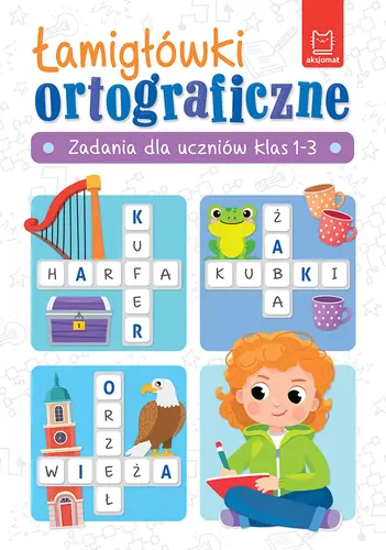 Okładka: Łamigłówki ortograficzne. Zadania dla uczniów klas 1-3