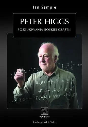 Okładka: Peter Higgs. Poszukiwania boskiej cząstki