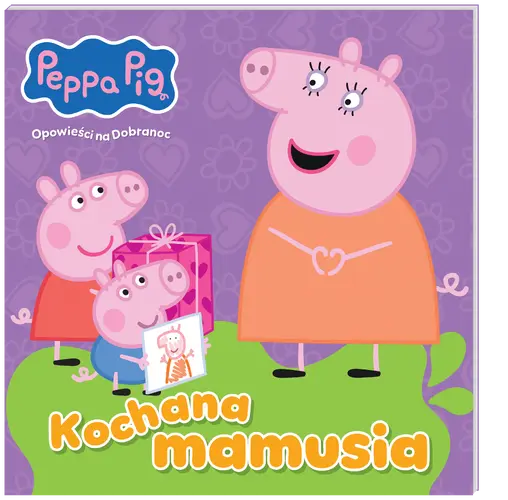 Okładka: Peppa Pig. Opowieści na Dobranoc cz. 12. Kochana mamusia
