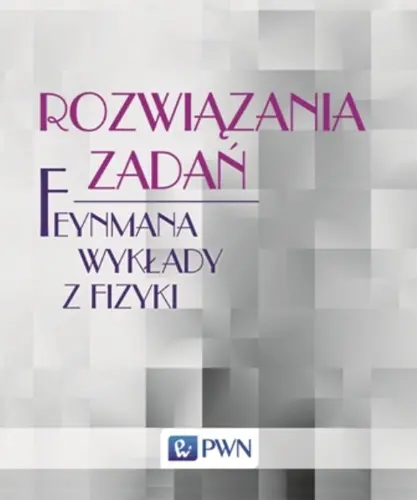 Okładka: Rozwiązania zadań. Feynmana wykłady z fizyki.