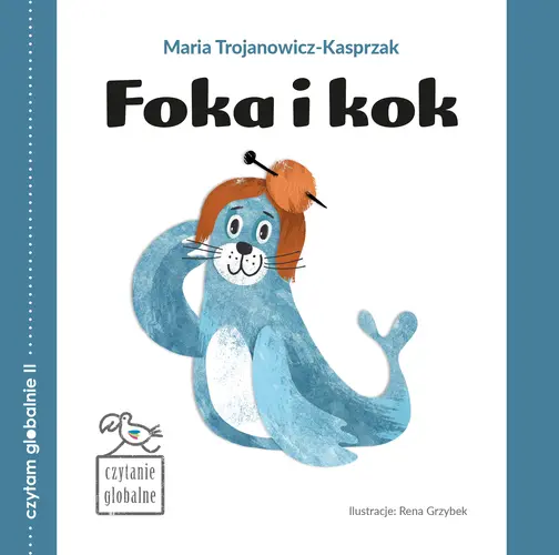 Okładka: Foka i kok. Czytanie globalne