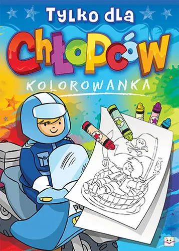 Okładka: Tylko dla chłopców. Kolorowanka.