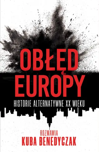 Okładka: Obłęd Europy. Historie alternatywne XX wieku