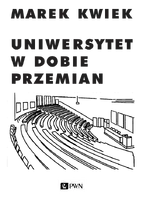 Okładka: Uniwersytet w dobie przemian. Adaptacje instytucji akademickich do nowych warunków w Polsce i Europie