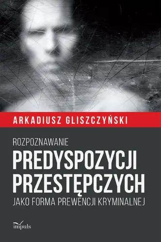 Okładka: Rozpoznawanie predyspozycji przestępczych