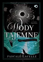 Okładka: Wody tajemne. Opowieść o zatopionych bogach. Tom 1