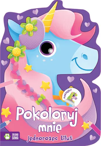 Okładka: Pokoloruj mnie. Jednorożec Liluś