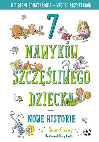 Okładka: 7 nawyków szczęśliwego dziecka. Nowe historie