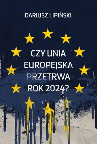 Okładka: Czy Unia Europejska przetrwa rok 2024?”