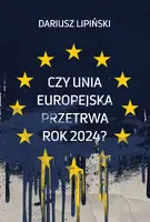 Okładka: Czy Unia Europejska przetrwa rok 2024?”