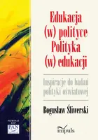 Okładka: Edukacja (w) polityce. Polityka (w) edukacji
