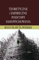 Okładka: Teoretyczne i empiryczne podstawy samowychowania
