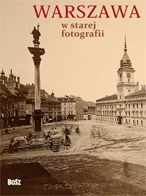 Okładka: Warszawa w starej fotografii