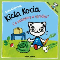 Okładka: Kicia Kocia. Co zasiejemy w ogródku?