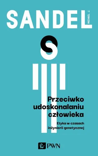 Okładka: Przeciwko udoskonalaniu człowieka