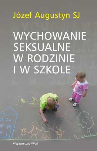 Okładka: Wychowanie seksualne w rodzinie i w szkole