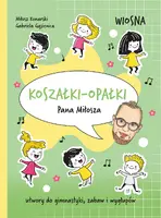 Okładka: Koszałki-opałki Pana Miłosza. Wiosna