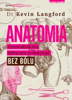 Okładka: Anatomia. Przewodnik dla lubiących rozkminiać bez bólu