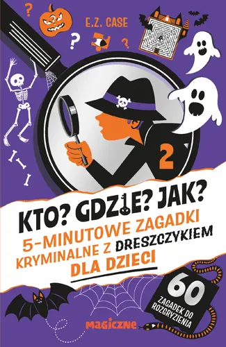 Okładka: Kto? Gdzie? Jak? 5-minutowe zagadki kryminalne z dreszczykiem dla dzieci