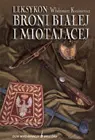 Okładka: Leksykon broni białej i miotającej