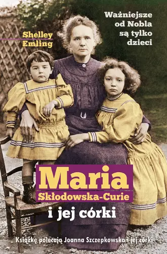 Okładka: Maria Skłodowska-Curie i jej córki