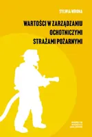 Okładka: Wartości w zarządzaniu ochotniczymi strażami pożarnymi