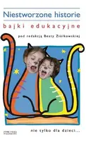 Okładka: Niestworzone historie. Bajki edukacyjne