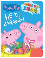Okładka: Peppa Pig. Nauka dla zucha. Ile tu zabawek!