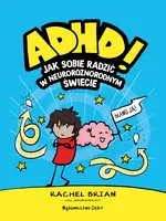 Okładka: ADHD! Jak sobie radzić w neuroróżnorodnym świecie