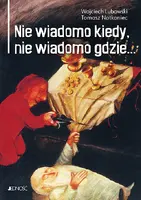 Okładka: Nie wiadomo kiedy, nie wiadomo gdzie...