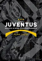 Okładka: Juventus. Historia w biało-czarnych barwach