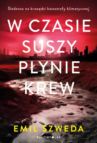 Okładka: W czasie suszy płynie krew