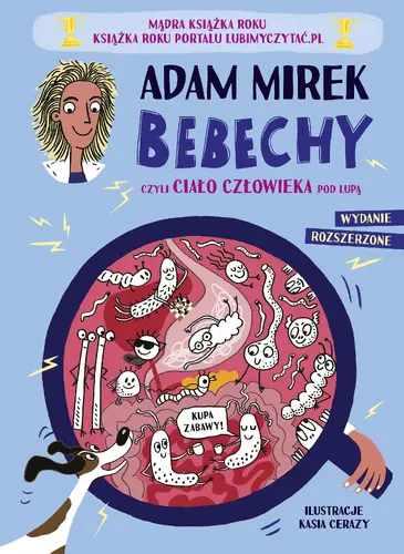 Okładka: Bebechy, czyli ciało człowieka pod lupą. Wydanie rozszerzone (barwione brzegi)