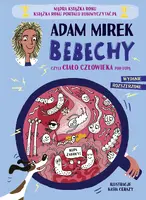 Okładka: Bebechy, czyli ciało człowieka pod lupą. Wydanie rozszerzone (barwione brzegi)