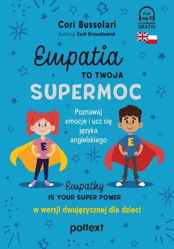 Okładka: Empatia to Twoja Supermoc. Empathy Is Your Superpower w wersji dwujęzycznej dla dzieci