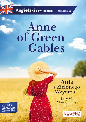 Okładka: Anne of Green Gables/Ania z Zielonego Wzgórza. Adaptacja klasyki z ćwiczeniami do nauki angielskiego