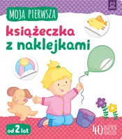 Okładka: Moja pierwsza książeczka z naklejkami. Od 2 lat