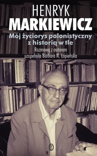 Okładka: Mój życiorys polonistyczny z historią w tle