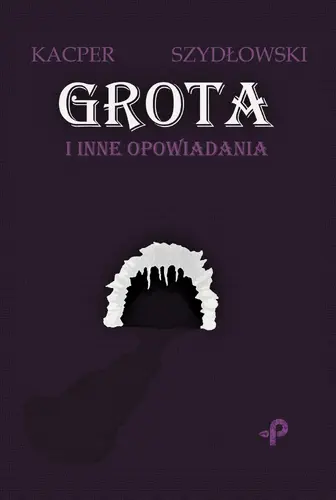 Okładka: Grota i inne opowiadania