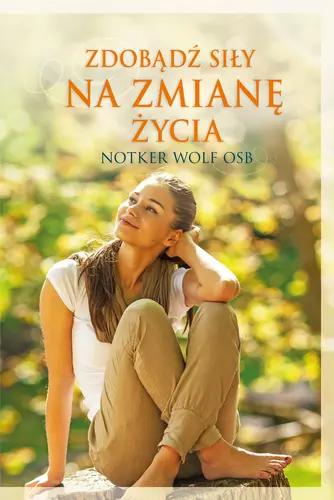 Okładka: Zdobądź siły na zmianę życia