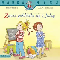 Okładka: Mądra Mysz. Zuzia pokłóciła się z Julią